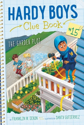 The Garden Plot: Volume 15 by Dixon, Franklin W.