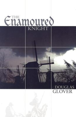 The Enamoured Knight by Glover, Douglas