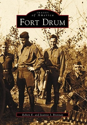 Fort Drum by Brennan, Robert E.