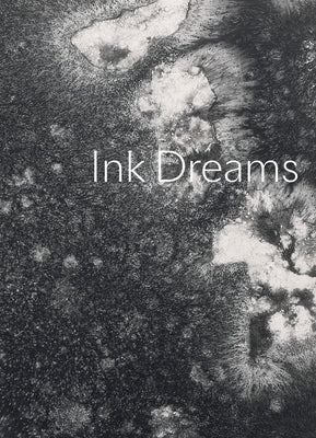 Ink Dreams: Selections from the Fondation Ink Collection by Ferrell, Susanna