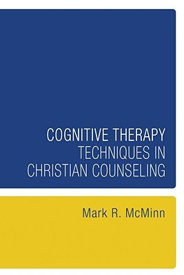 Cognitive Therapy Techniques in Christian Counseling by McMinn, Mark R.