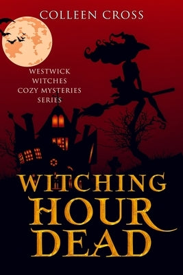 Witching Hour Dead by Cross, Colleen