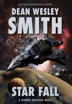 Star Fall: A Seeders Universe Novel by Smith, Dean Wesley