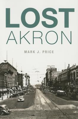Lost Akron by Price, Mark J.