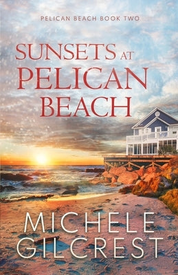 Sunsets At Pelican Beach by Gilcrest, Michele