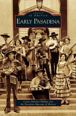 Early Pasadena by Phillips, Cedar Imboden