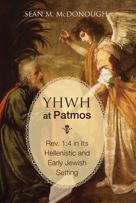 YHWH at Patmos by McDonough, Sean M.