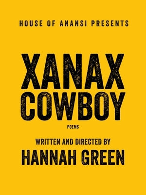 Xanax Cowboy: Poems by Green, Hannah