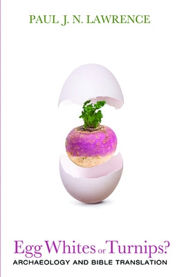 Egg Whites or Turnips? by Lawrence, Paul J. N.