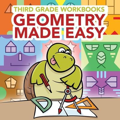 Third Grade Workbooks: Geometry Made Easy by Baby Professor
