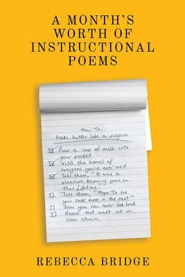 A Months Worth of Instructional Poems by Bridge, Rebecca