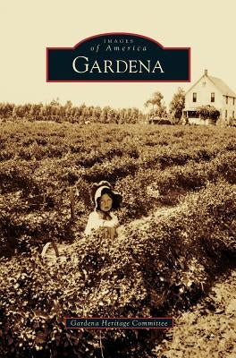 Gardena by Gardena Heritage Committee