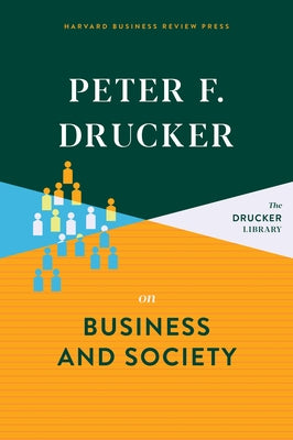 Peter F. Drucker on Business and Society by Drucker, Peter F.