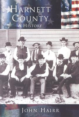 Harnett County:: A History by Hairr, John
