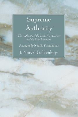 Supreme Authority by Geldenhuys, J. Norval