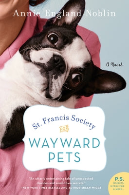 St. Francis Society for Wayward Pets by Noblin, Annie England