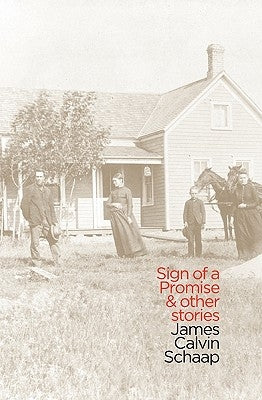 Sign of a Promise and Other Stories by Schaap, James Calvin