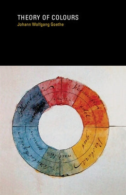 Theory of Colours by Goethe, Johann Wolfgang Von