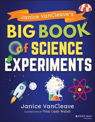 Janice Vancleave's Big Book of Science Experiments by VanCleave, Janice
