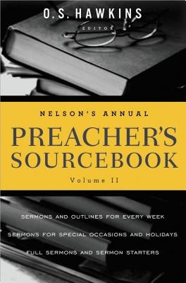 Nelson's Annual Preacher's Sourcebook, Volume II by Hawkins, O. S.