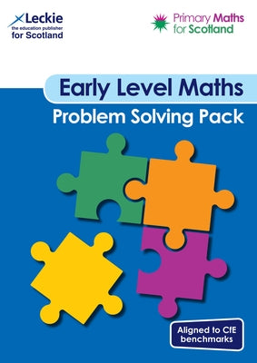 Primary Maths for Scotland - Primary Maths for Scotland Early Level Problem-Solving Pack: For Curriculum for Excellence Primary Maths by Lowther, Craig