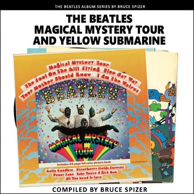 Magical Mystery Tour and Yellow Submarine by Spizer, Bruce