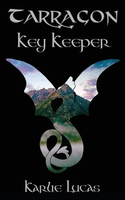 Tarragon: Key Keeper by Lucas, Karlie M.