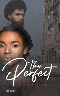 The Perfect Revenge by Tucker, Xan
