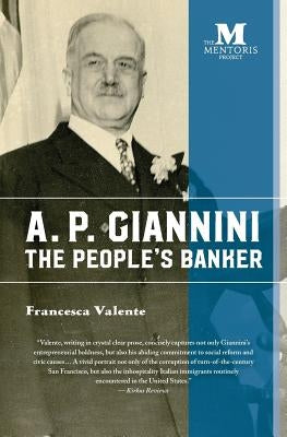 A. P. Giannini: The People's Banker by Valente, Francesca
