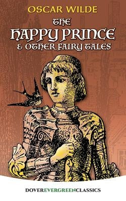 The Happy Prince and Other Fairy Tales by Wilde, Oscar