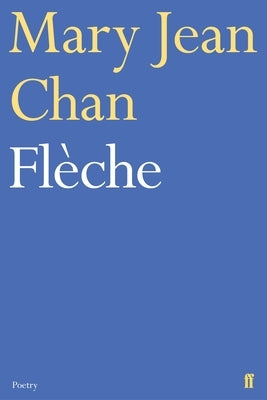 Flèche by Chan, Mary Jean