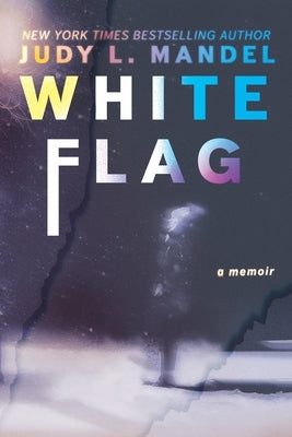 White Flag by Mandel, Judy L.