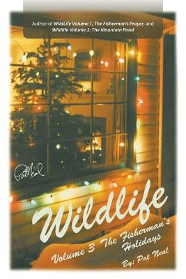 WildLife: Volume 3: The Fisherman's Holidays by Neal, Pat