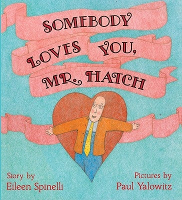 Somebody Loves You, Mr. Hatch by Spinelli, Eileen
