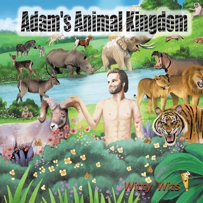 Adam's Animal Kingdom by Wits, Witty