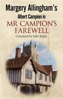 MR Campion's Farewell: The Return of Albert Campion Completed by Mike Ripley by Ripley, Mike