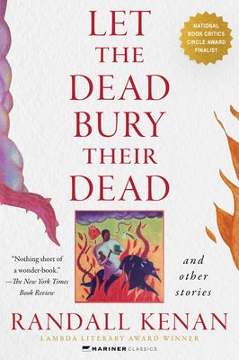 Let the Dead Bury Their Dead: And Other Stories by Kenan, Randall