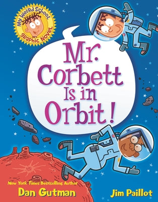 Mr. Corbett Is in Orbit! Graphic Novel by Gutman, Dan