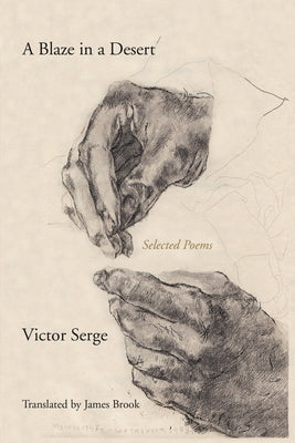 Blaze in a Desert: Selected Poems by Serge, Victor