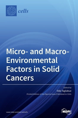 Micro- and Macro-Environmental Factors in Solid Cancers by Tagliabue, Elda