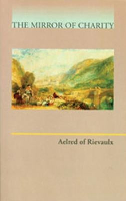 Mirror of Charity, Volume 17 by Aelred