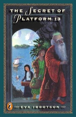 The Secret of Platform 13 by Ibbotson, Eva