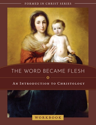The Word Became Flesh: An Introduction to Christology Workbook by Jones, Andrew Willard