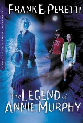 The Legend of Annie Murphy by Peretti, Frank E.