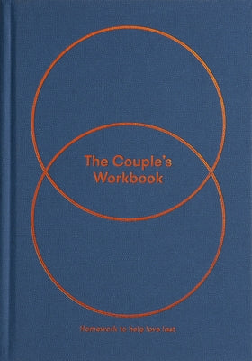 The Couples Workbook: Homework to Help Love Last by Life of School the