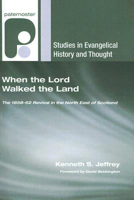 When the Lord Walked the Land by Jeffrey, Kenneth S.