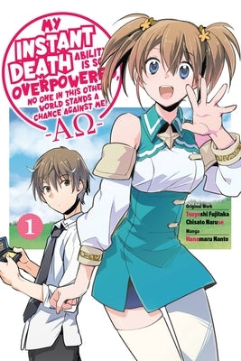 My Instant Death Ability Is So Overpowered, No One in This Other World Stands a Chance Against Me! --Ao--, Vol. 1 (Manga) by Fujitaka, Tsuyoshi
