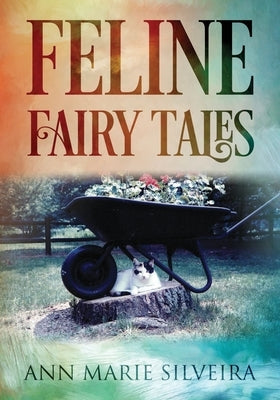 Feline Fairy Tales by Silveira, Ann Marie
