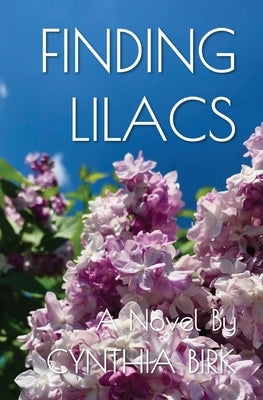 Finding Lilacs by Birk, Cynthia