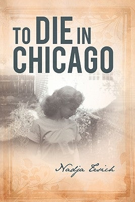 To Die in Chicago by Tesich, Nadja